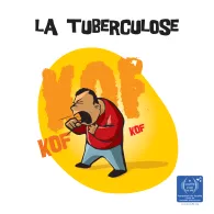 Kof-Kof – la tuberculose